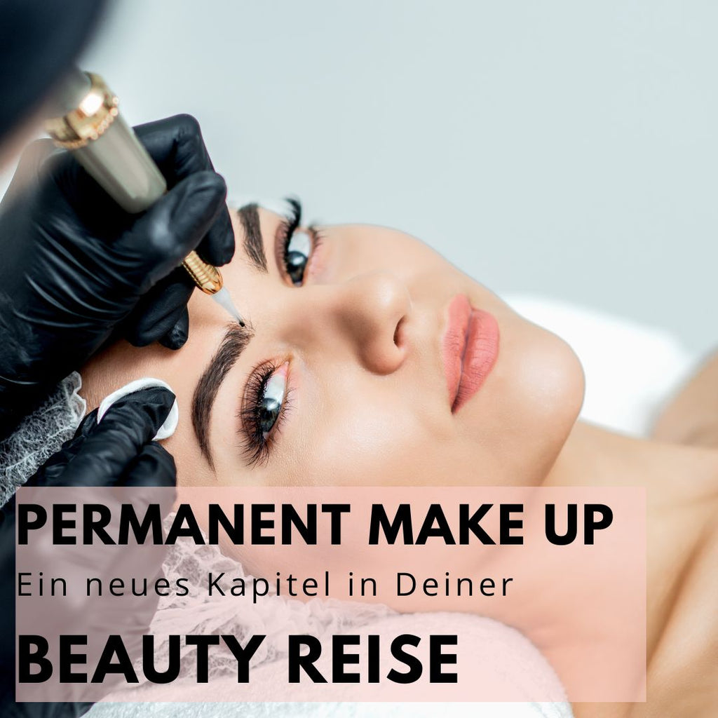Dein ultimativer Leitfaden für Permanent Make-up: Ein neues Kapitel in deiner Schönheitsreise